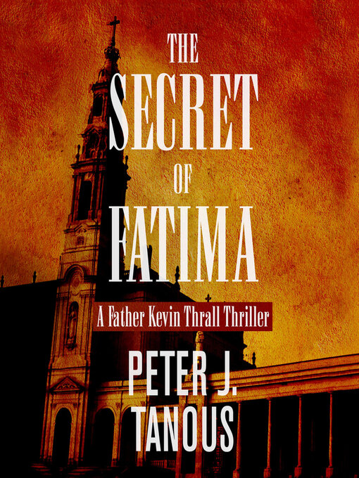 Title details for The Secret of Fatima by Peter J. Tanous - Wait list